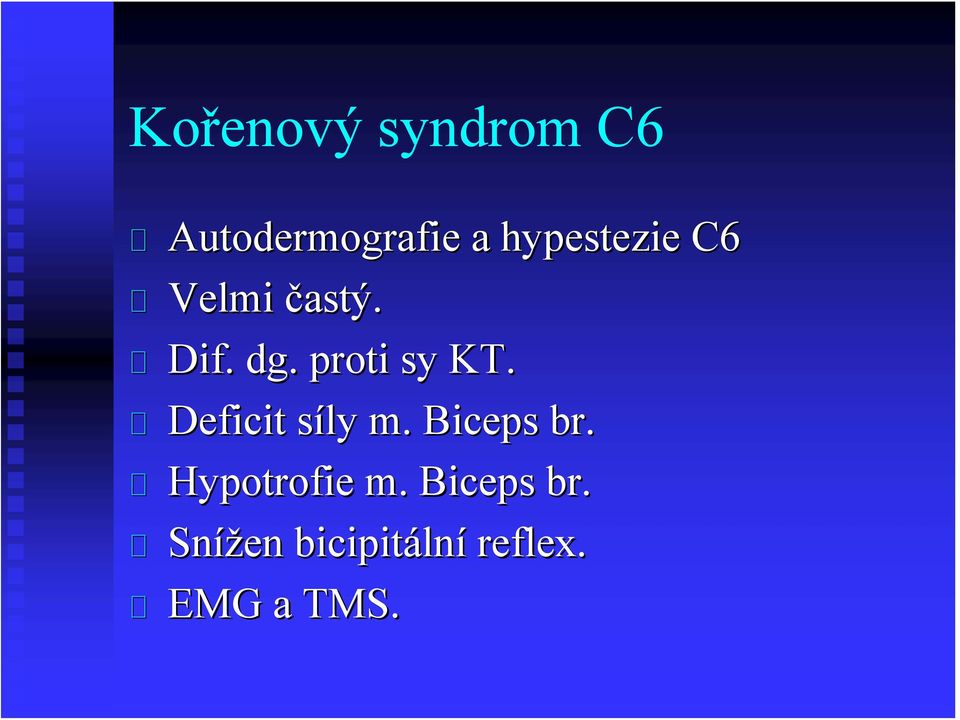 proti sy KT. Deficit síly s m. Biceps br.