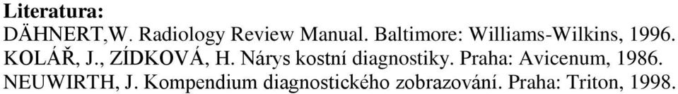 , ZÍDKOVÁ, H. Nárys kostní diagnostiky.