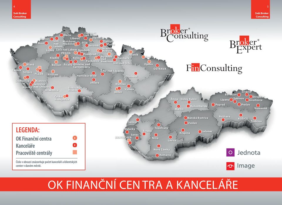 lesy 2 3 PLZEŇ Příbram Klatovy Janovice nad Úhlavou 2 Strakonice České Budějovice Jindřichův Hradec 2 Havlíčkův Brod 2 Jihlava Žďár nad Sázavou 2 Blansko BRNO Olomouc Vyškov Krnov Opava 5 OSTRAVA