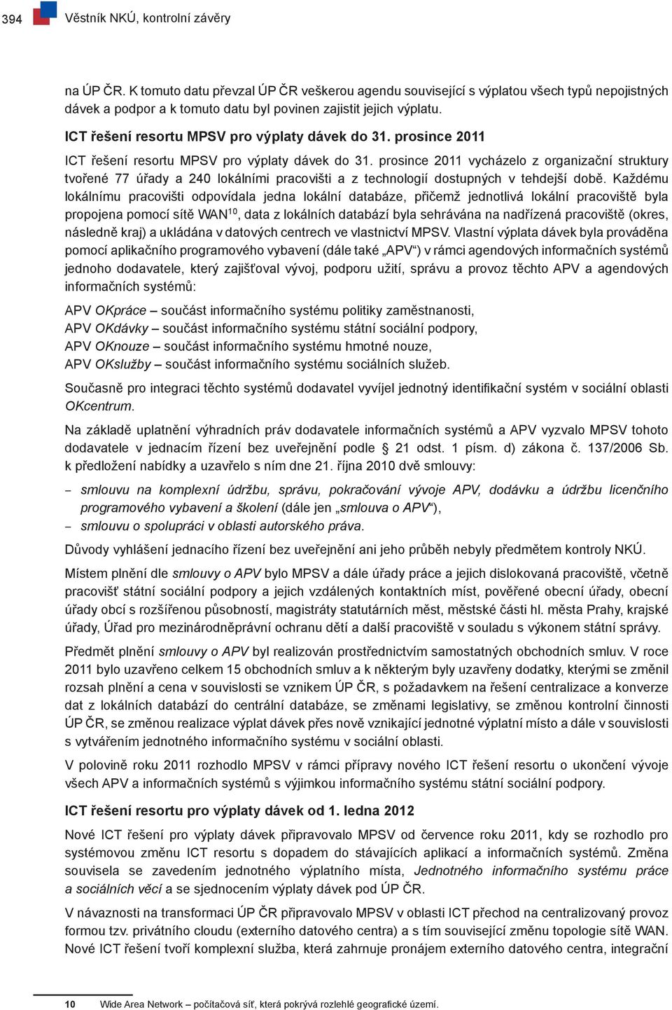 ICT řešení resortu MPSV pro výplaty dávek do 31. prosince 2011 ICT řešení resortu MPSV pro výplaty dávek do 31.