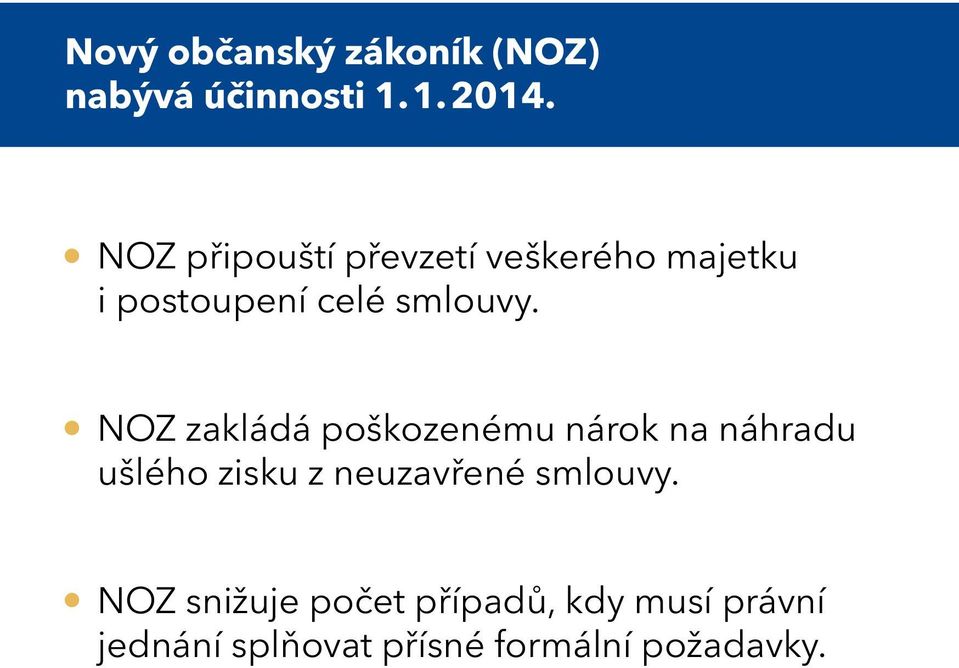 NOZ zakládá poškozenému nárok na náhradu ušlého zisku z neuzavřené