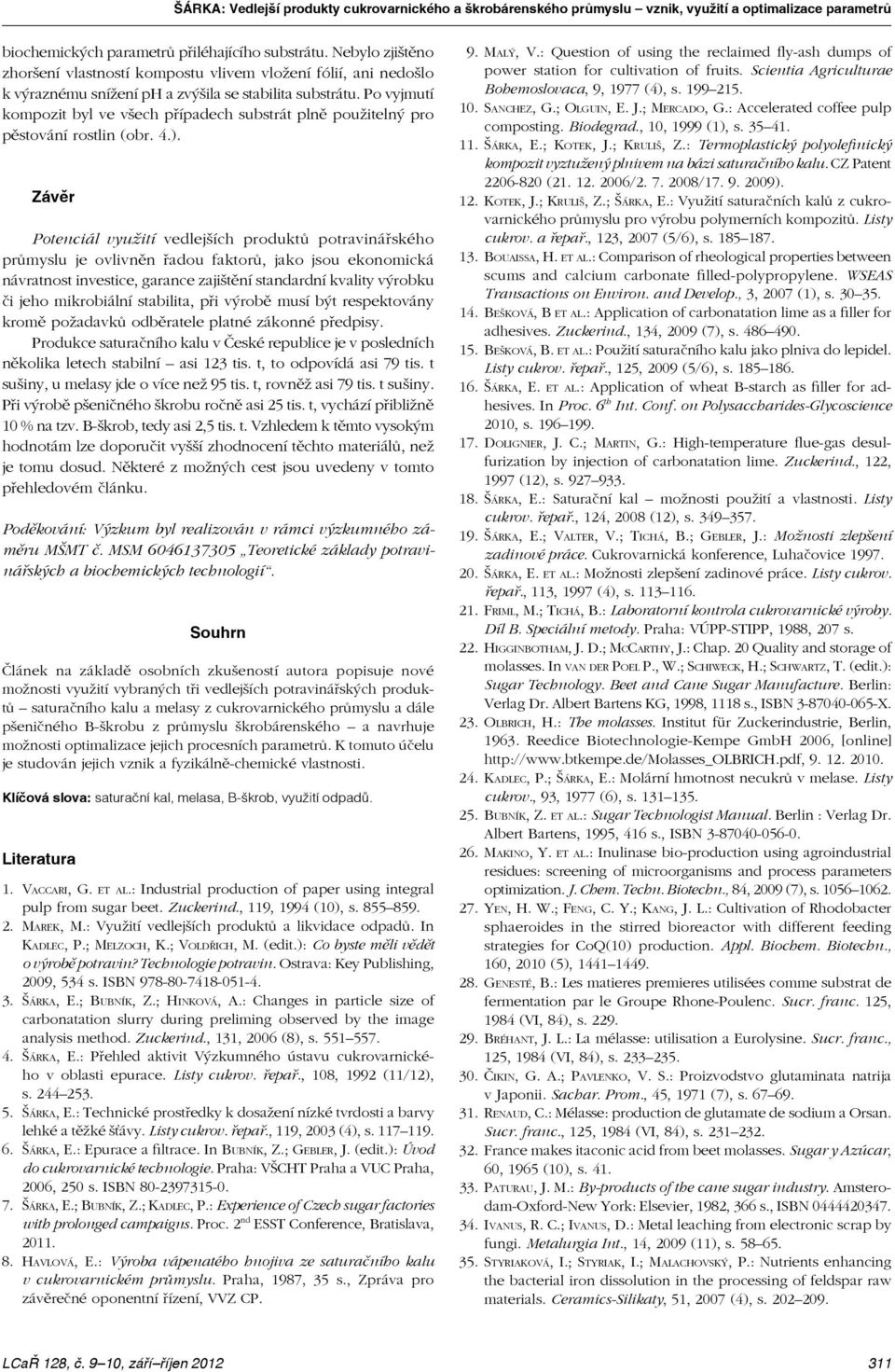 Po vyjmutí kompozit byl ve všech případech substrát plně použitelný pro pěstování rostlin (obr. 4.).