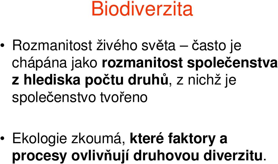 počtu druhů, z nichž je společenstvo tvořeno