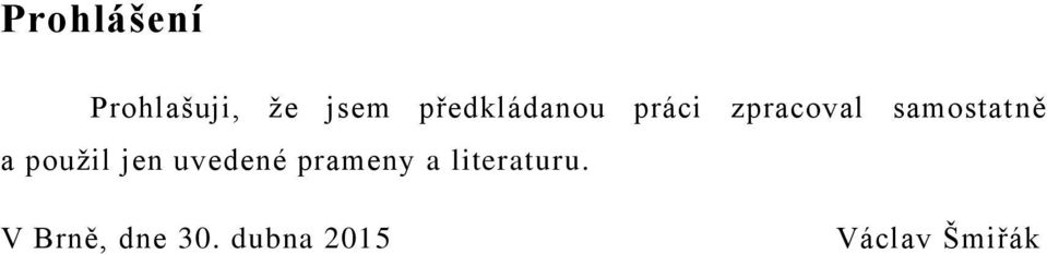 samostatně a pouţil jen uvedené