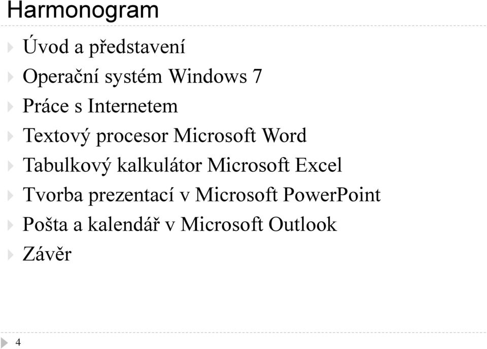 Tabulkový kalkulátor Microsoft Excel Tvorba prezentací v