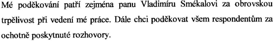 trpělivost při vedení mé práce.