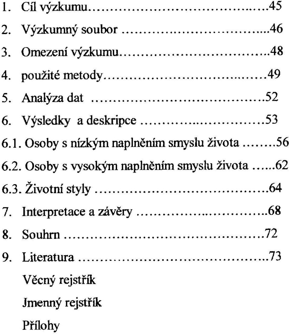 Osoby s nízkým naplněním smyslu života 56 6.2.