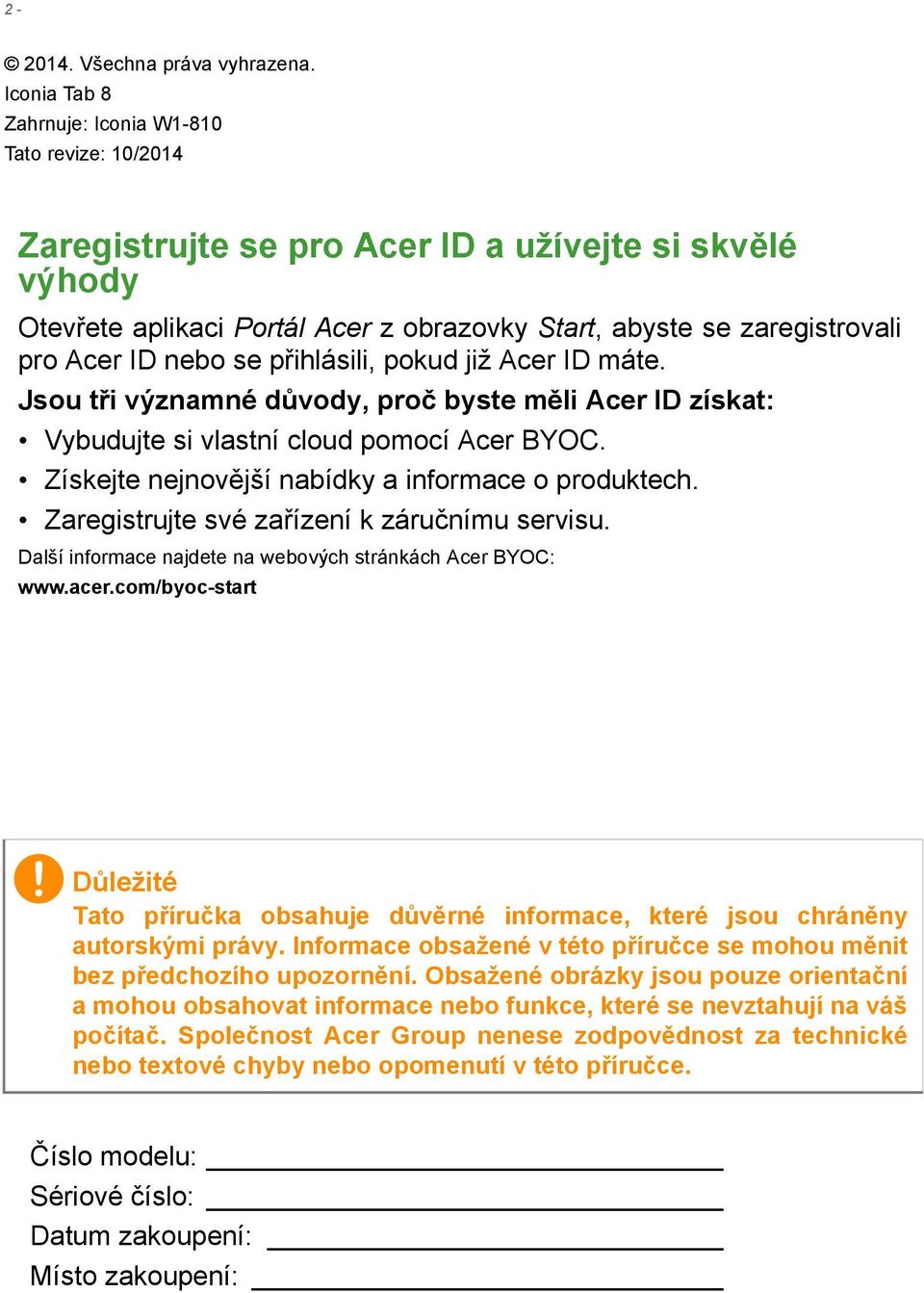 ID nebo se přihlásili, pokud již Acer ID máte. Jsou tři významné důvody, proč byste měli Acer ID získat: Vybudujte si vlastní cloud pomocí Acer BYOC.