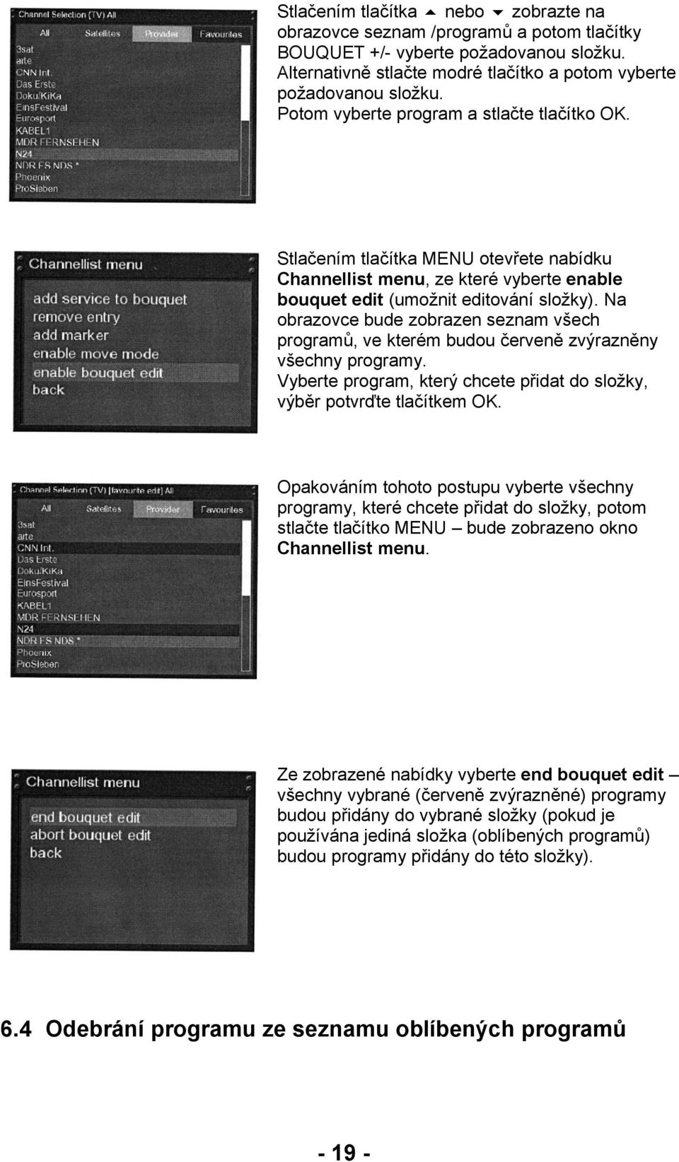 Na obrazovce bude zobrazen seznam všech programů, ve kterém budou červeně zvýrazněny všechny programy. Vyberte program, který chcete přidat do složky, výběr potvrďte tlačítkem OK.