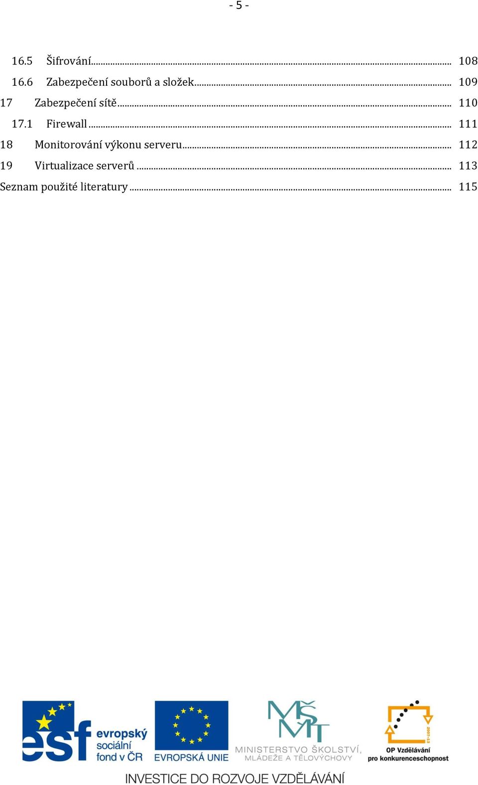 .. 109 17 Zabezpečení sítě... 110 17.1 Firewall.