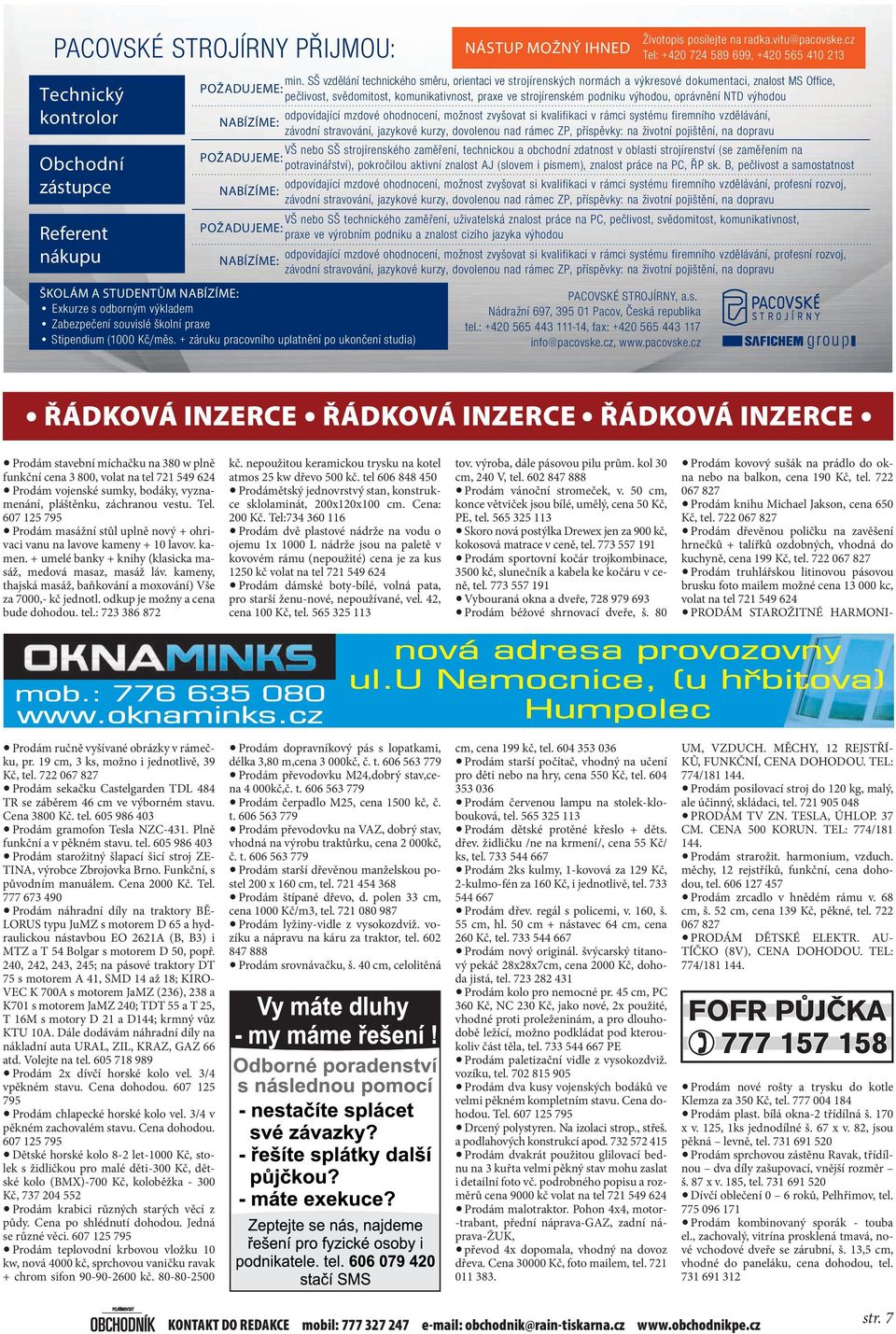 výhodou odpovídjící mzdové ohodnocení, možnost zvyšovt si kvlifikci v rámci systému firemního vzdělávání, NABÍZÍME: závodní strvování, jzykové kurzy, dovolenou d rámec ZP, příspěvky: životní