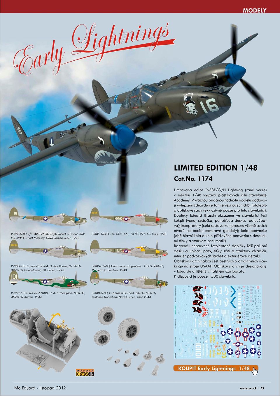 1174 Limitovaná edice P-38F/G/H Lightning (rané verze) v měřítku 1/48 využívá plastikových dílů stavebnice Academy.