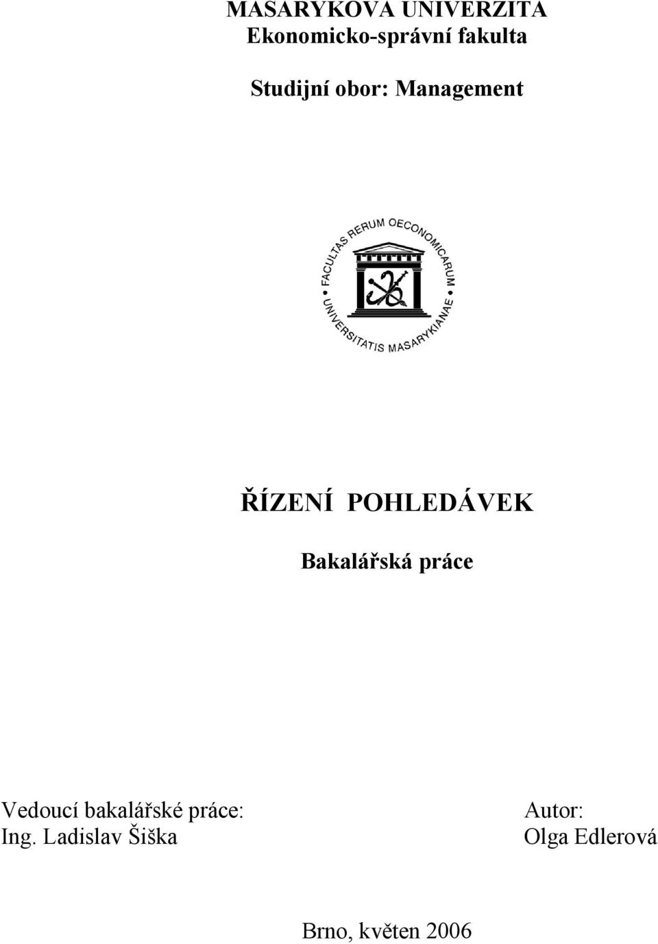 Bakalářská práce Vedoucí bakalářské práce: Ing.