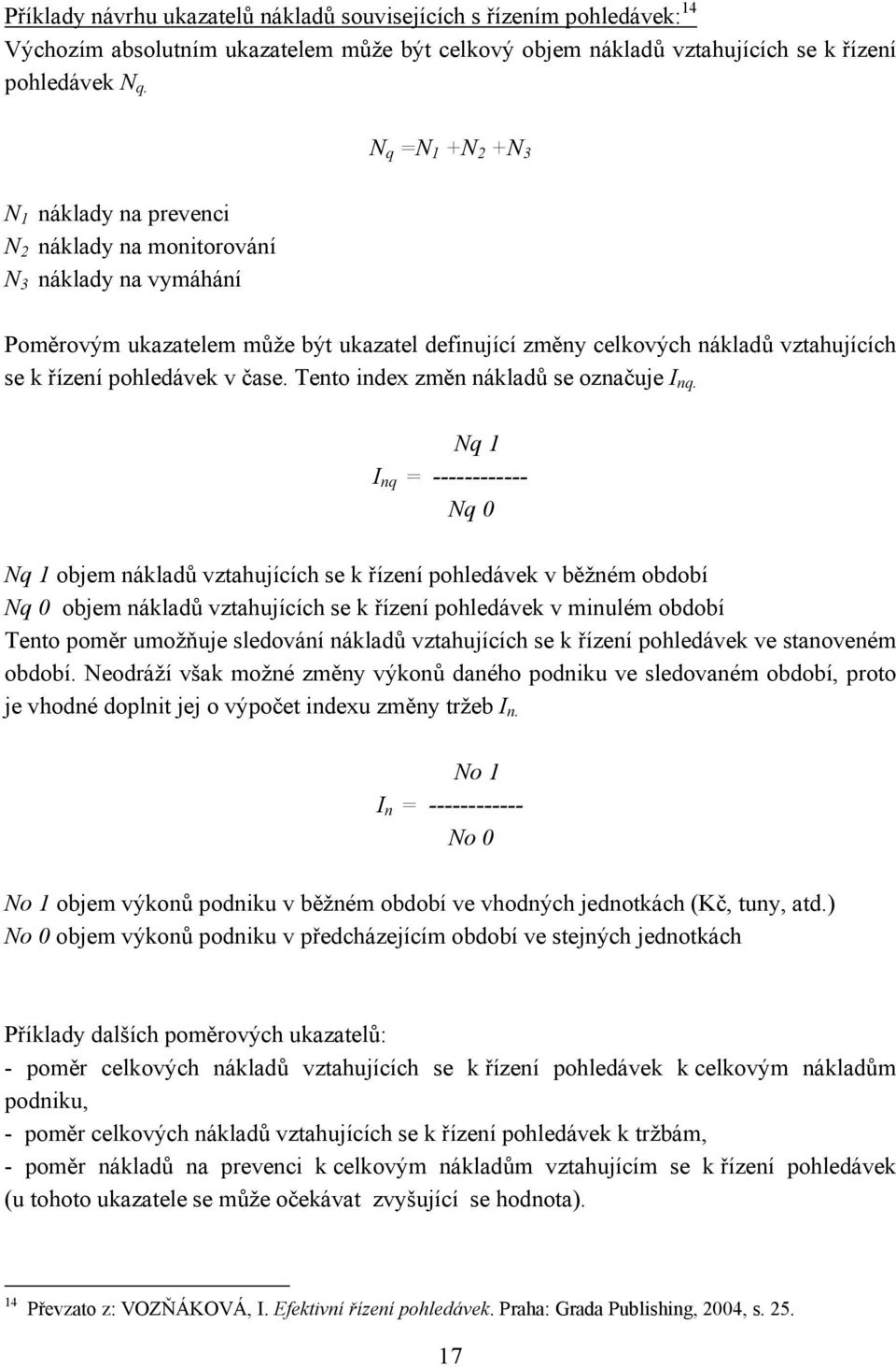 pohledávek v čase. Tento index změn nákladů se označuje I nq.