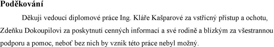 Dokoupilovi za poskytnutí cenných informací a své rodině a