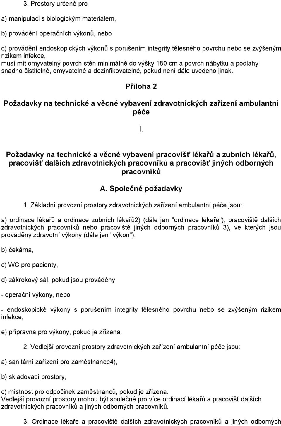 Příloha 2 Požadavky na technické a věcné vybavení zdravotnických zařízení ambulantní péče I.