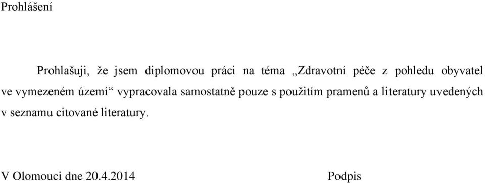 vypracovala samostatně pouze s použitím pramenů a literatury