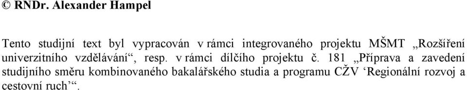 v rámci dílčího projektu č.