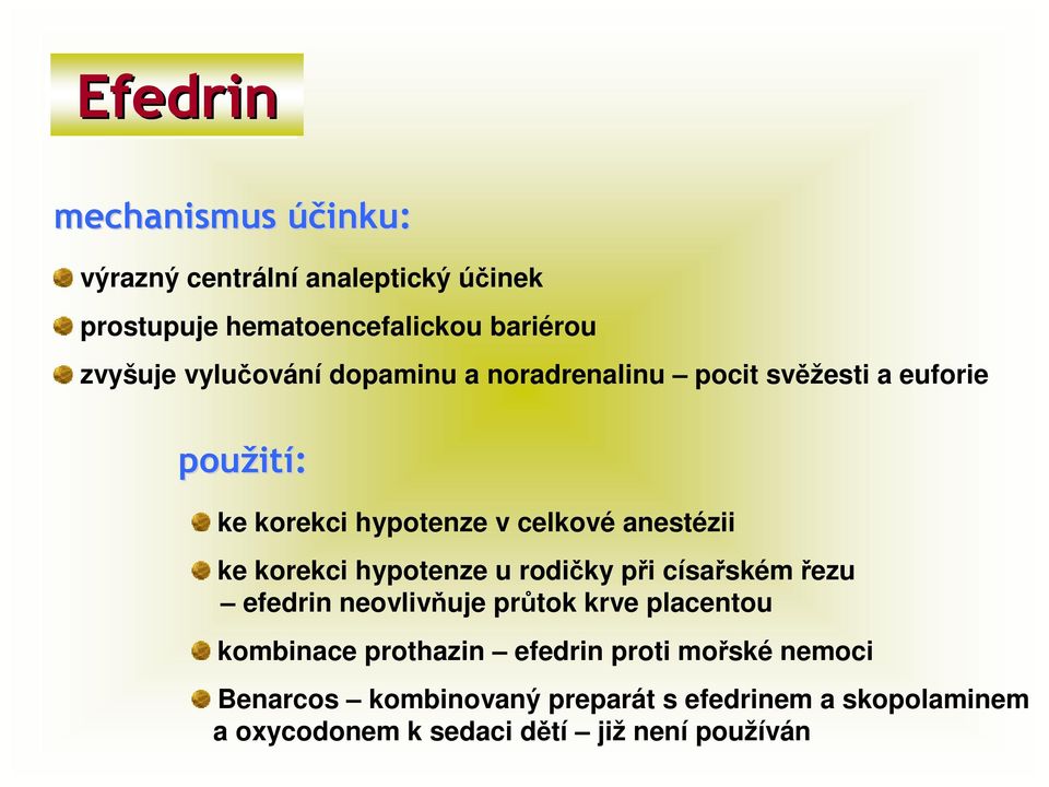 korekci hypotenze u rodičky při císařském řezu efedrin neovlivňuje průtok krve placentou kombinace prothazin efedrin