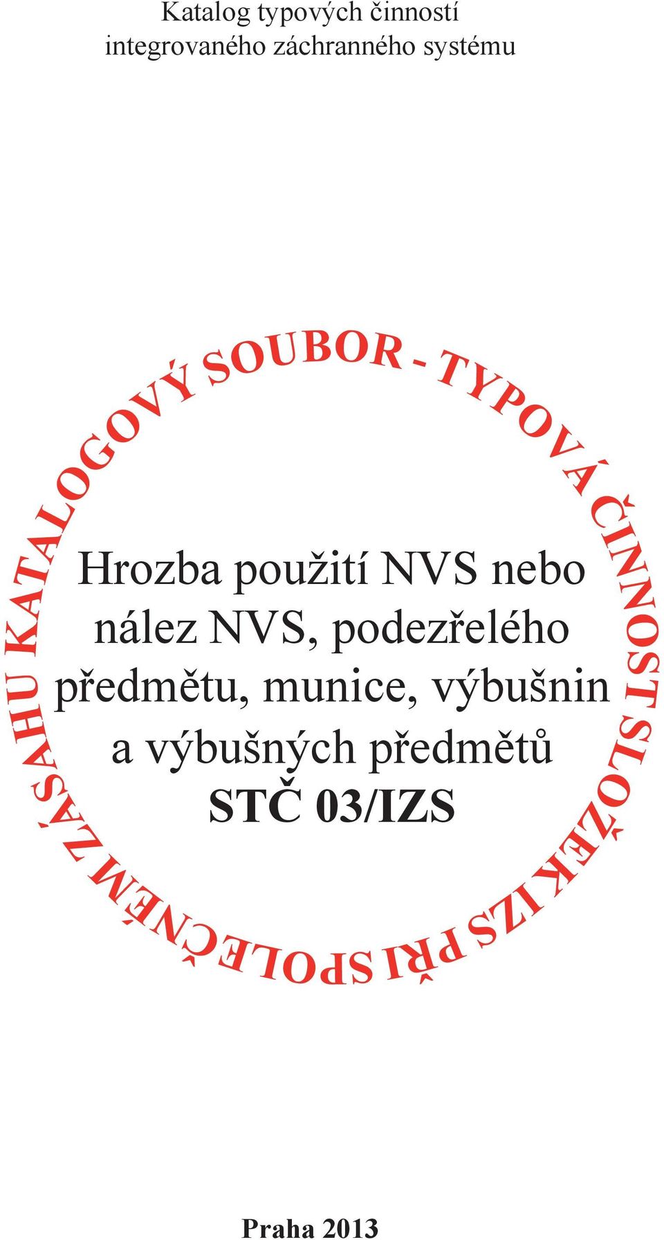 systému Hrozba použití NVS nebo nález NVS, podezřelého