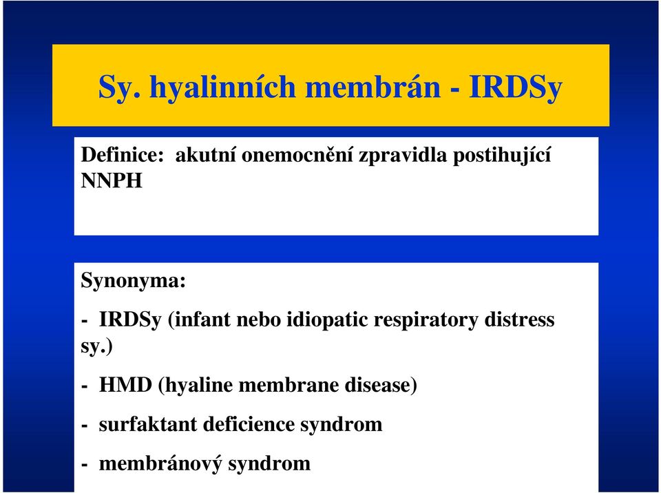 idiopatic respiratory distress sy.