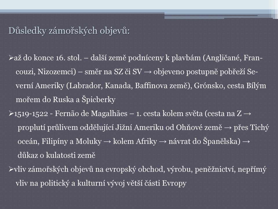 Baffinova země), Grónsko, cesta Bílým mořem do Ruska a Špicberky 1519-1522 - Fernão de Magalhães 1.