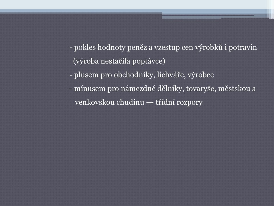 obchodníky, lichváře, výrobce - mínusem pro námezdné