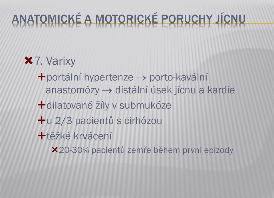 distální úsek jícnu a kardie dilatované žíly v submukóze