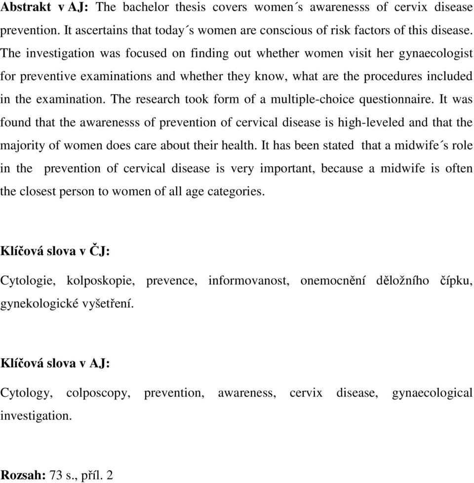 The research took form of a multiple-choice questionnaire.