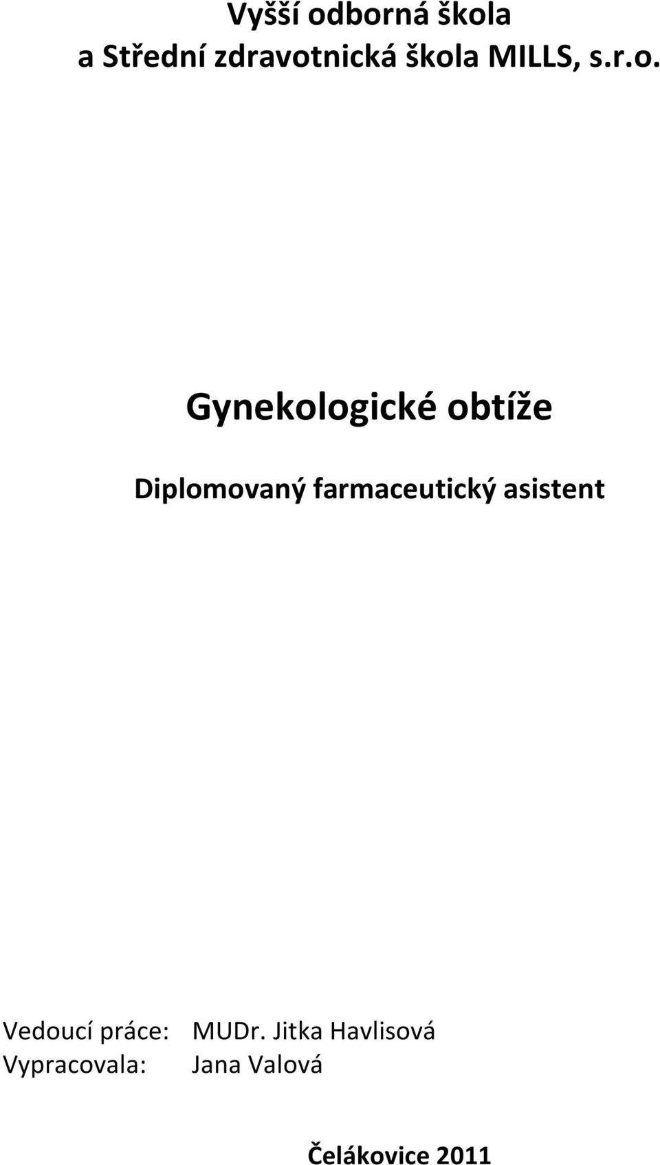 Gynekologické obtíže Diplomovaný farmaceutický