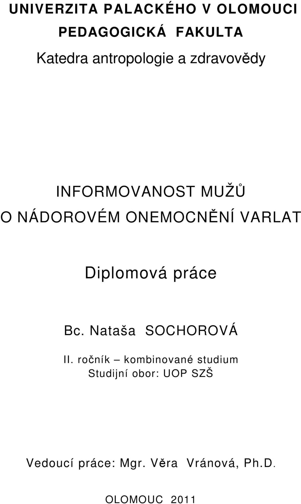 VARLAT Diplomová práce Bc. Nataša SOCHOROVÁ II.
