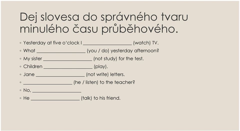 What (you / do) yesterday afternoon?