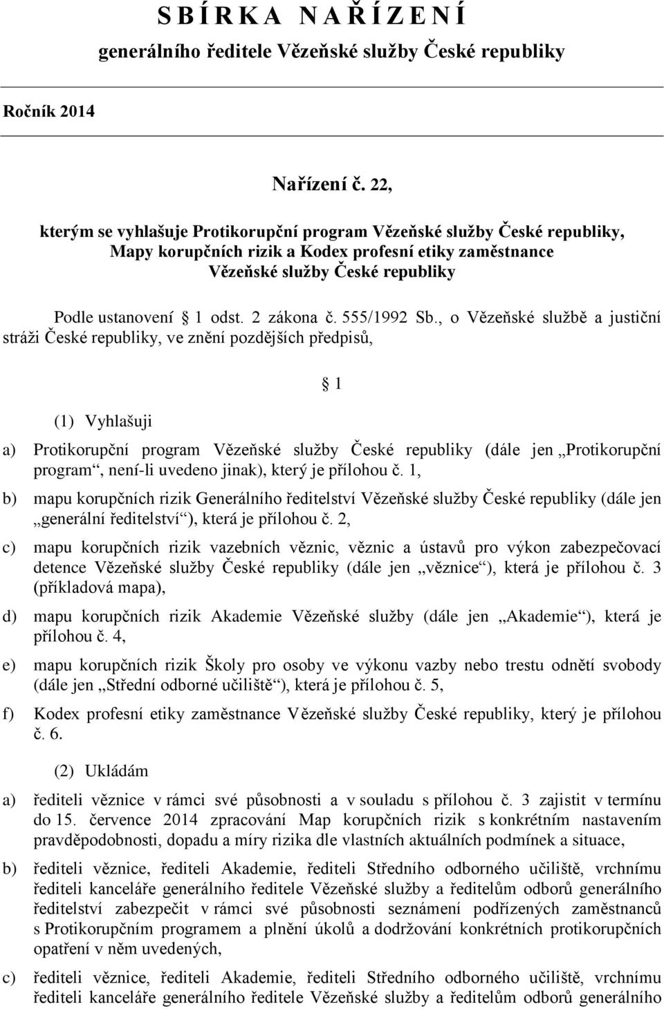 2 zákona č. 555/1992 Sb.