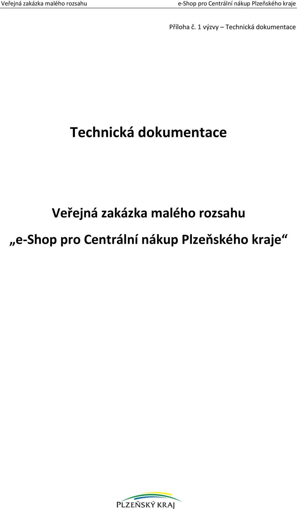 1 výzvy Technická dokumentace Technická dokumentace 