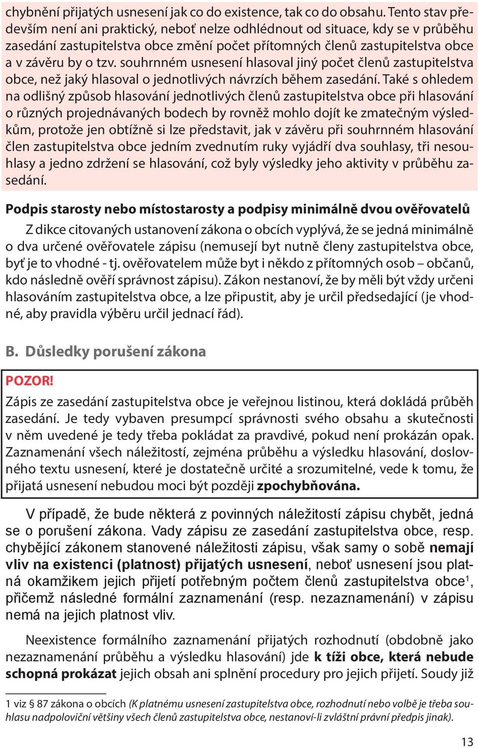 souhrnném usnesení hlasoval jiný počet členů zastupitelstva obce, než jaký hlasoval o jednotlivých návrzích během zasedání.