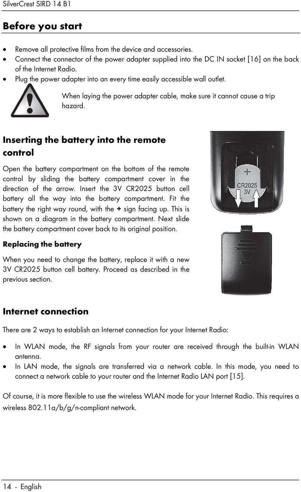 Inserting the battery into the remote control Open the battery compartment on the bottom of the remote control by sliding the battery compartment cover in the direction of the arrow.