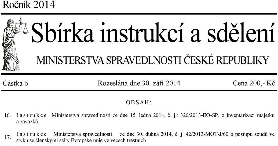 j.: 326/2013-EO-SP, o inventarizaci majetku a závazků. Instrukce Ministerstva spravedlnosti ze dne 30.