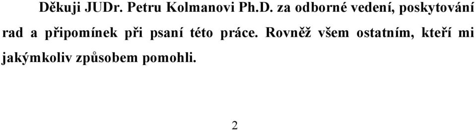 připomínek při psaní této práce.