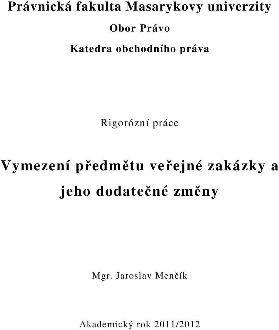 Vymezení předmětu veřejné zakázky a jeho