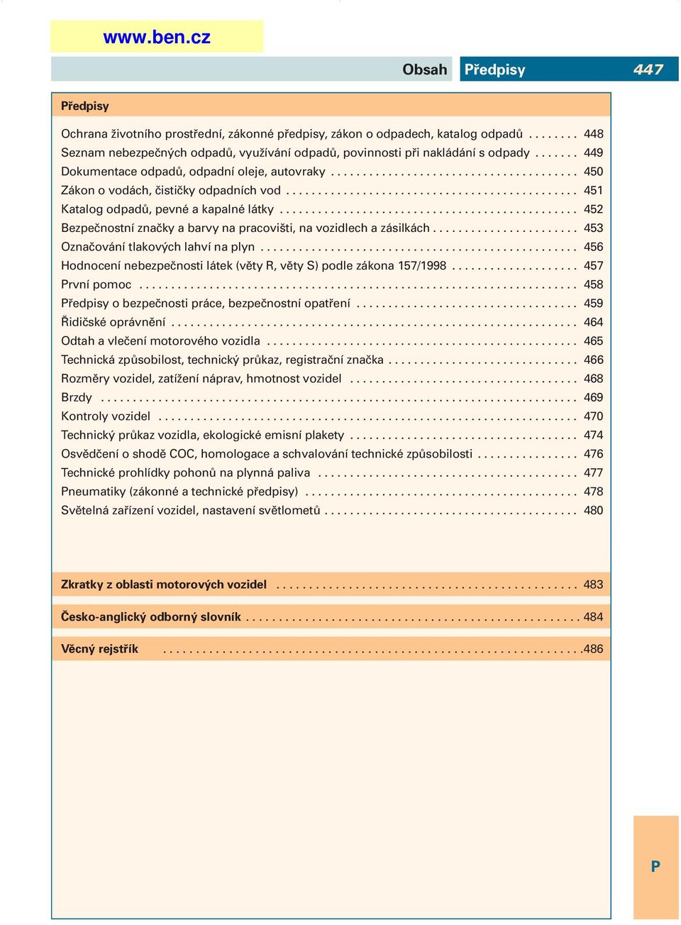 .............................................. 452 Bezpečnostní značky a barvy na pracovišti, na vozidlech a zásilkách....................... 453 Označování tlakových lahví na plyn.