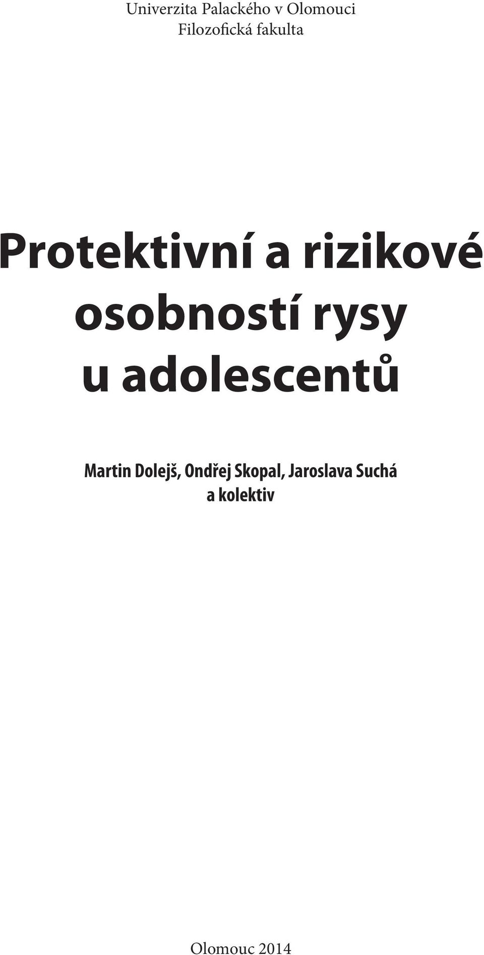 rysy u adolescentů Martin Dolejš, Ondřej