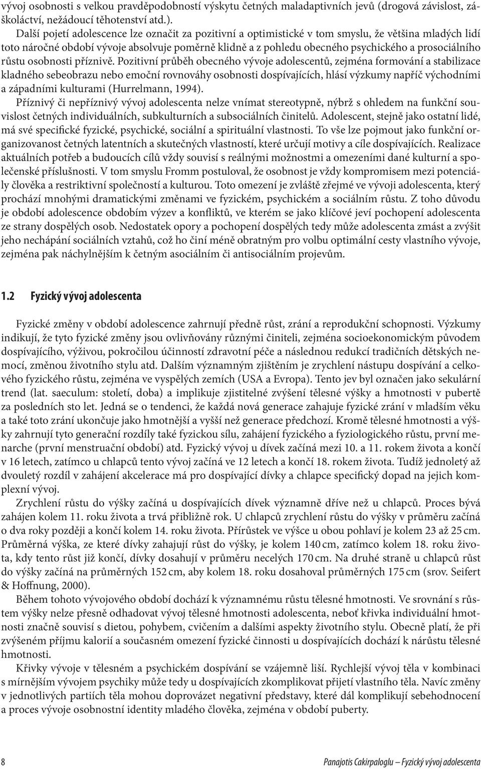 prosociálního růstu osobnosti příznivě.