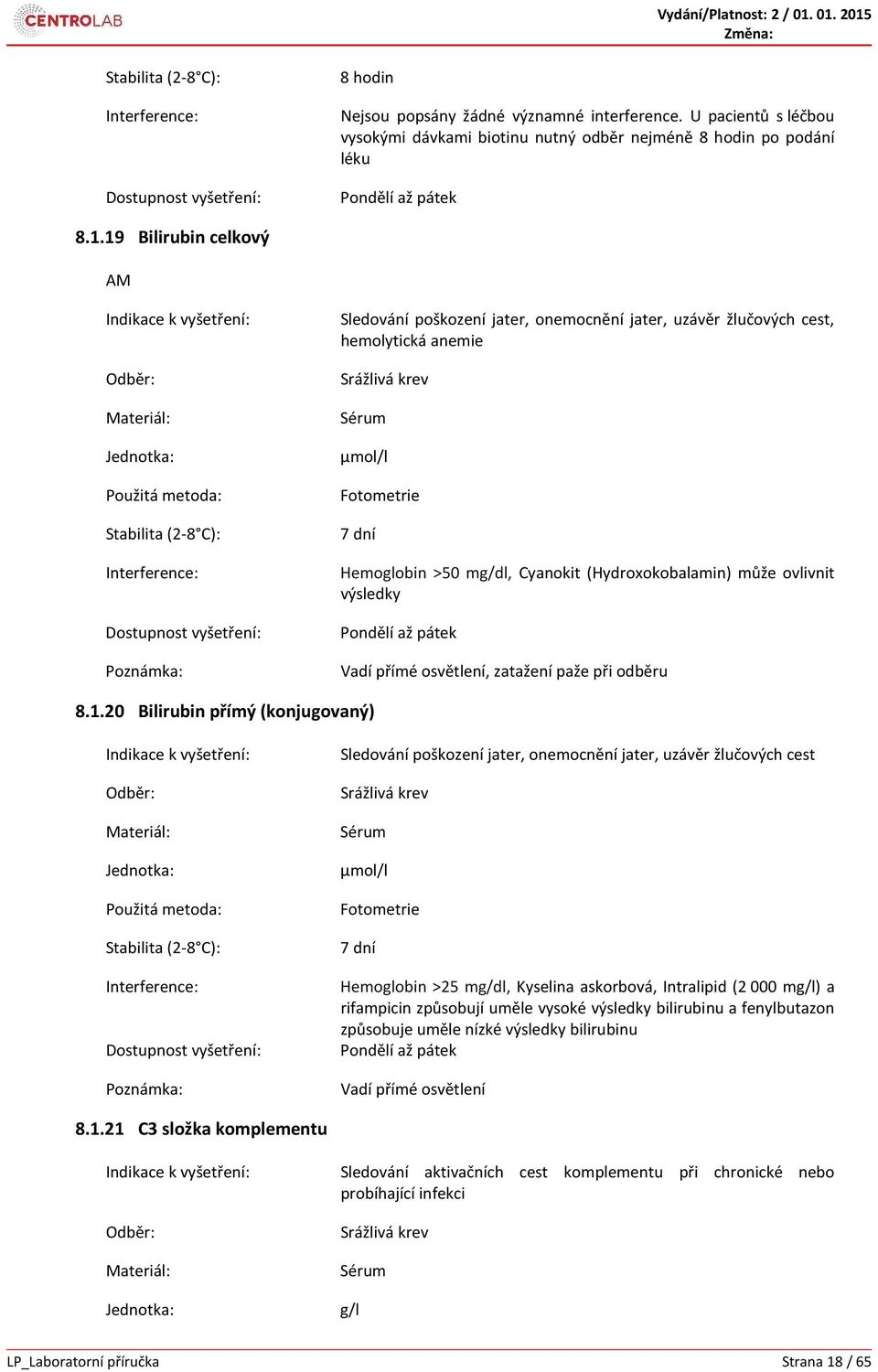 Vadí přímé osvětlení, zatažení paže při odběru 8.1.