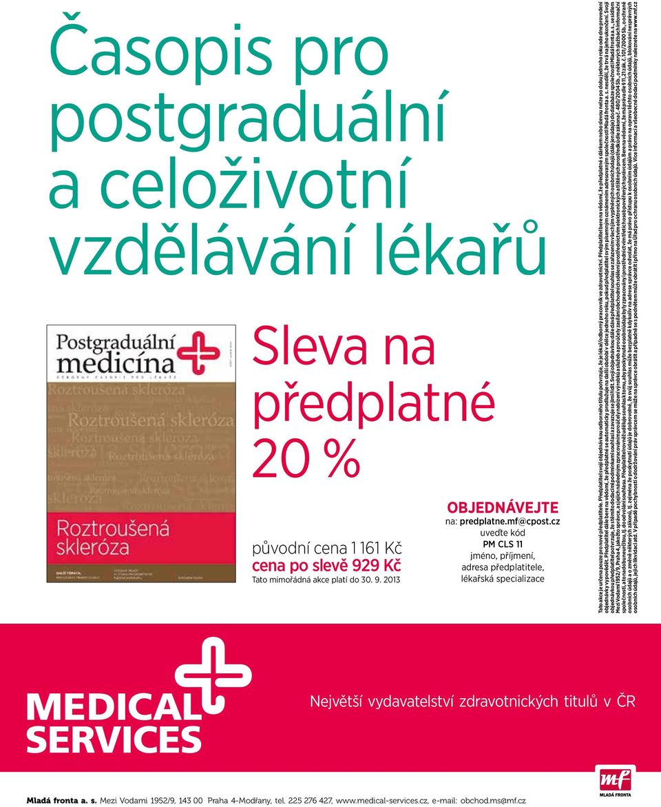 Předplatitel svojí objednávkou odborného titulu potvrzuje, že je lékař/odborný pracovník ve zdravotnictví.