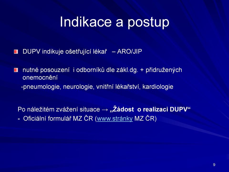 . + přidruţených onemocnění -pneumologie,, neurologie, vnitřní