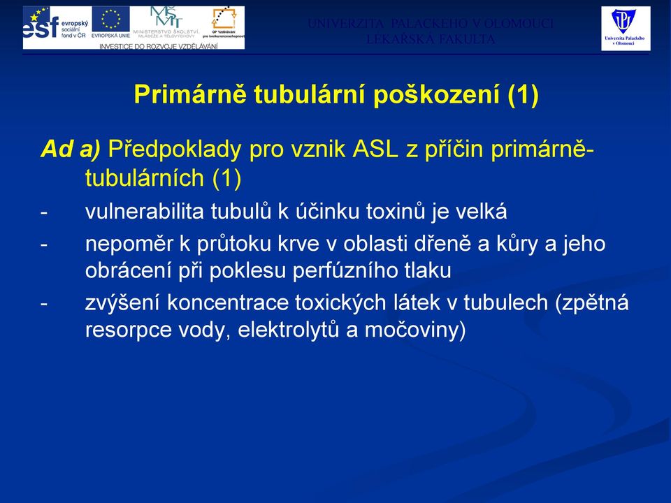 průtoku krve v oblasti dřeně a kůry a jeho obrácení při poklesu perfúzního tlaku -