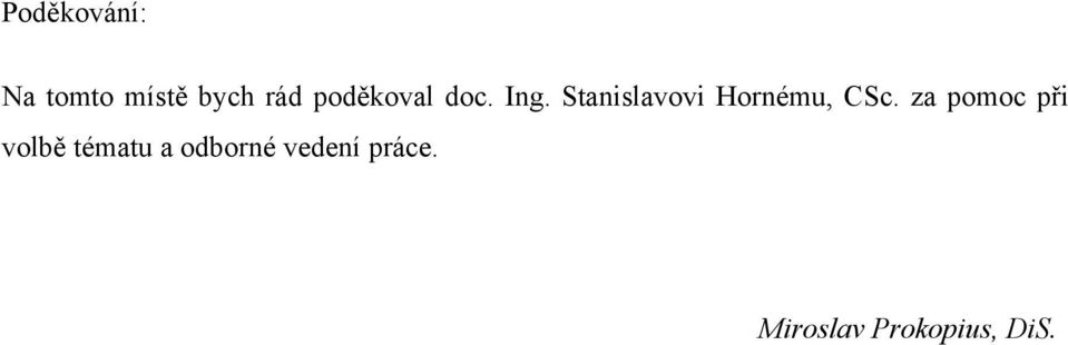 Stanislavovi Hornému, CSc.