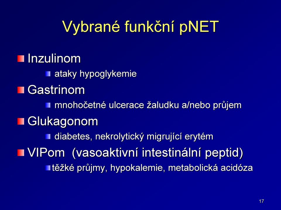 diabetes, nekrolytický migrující erytém VIPom (vasoaktivní