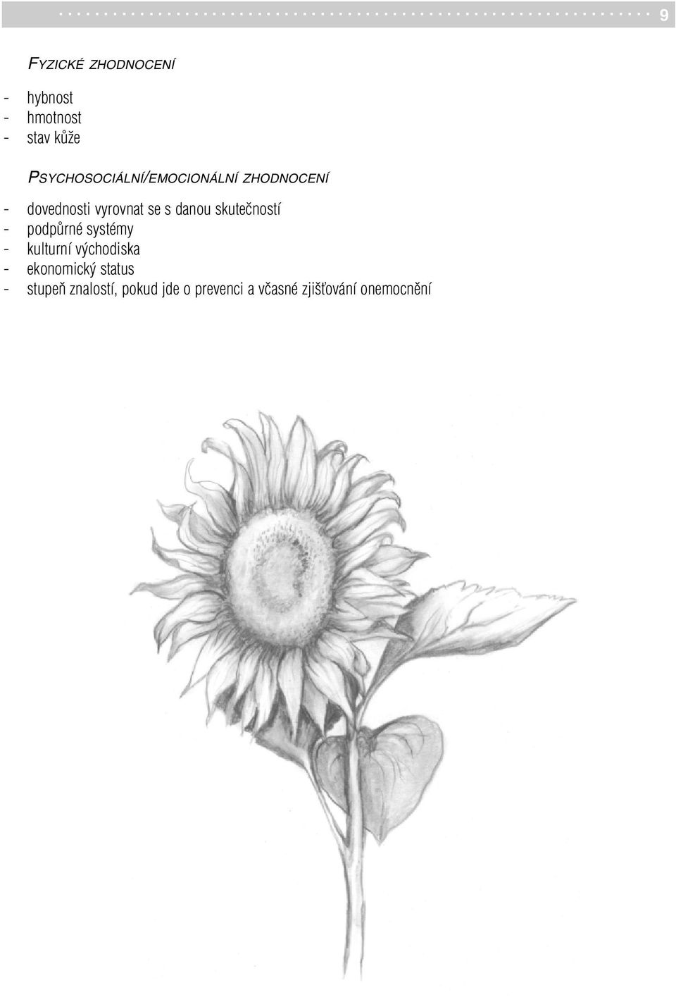 PSYCHOSOCIÁLNÍ/EMOCIONÁLNÍ ZHODNOCENÍ - dovednosti vyrovnat se s