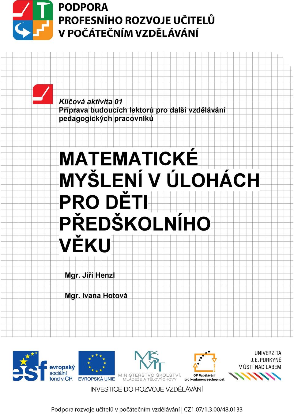 pracovníků MATEMATICKÉ MYŠLENÍ V ÚLOHÁCH PRO